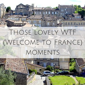 Those-lovely-WTF-Welcome-to-France-moments